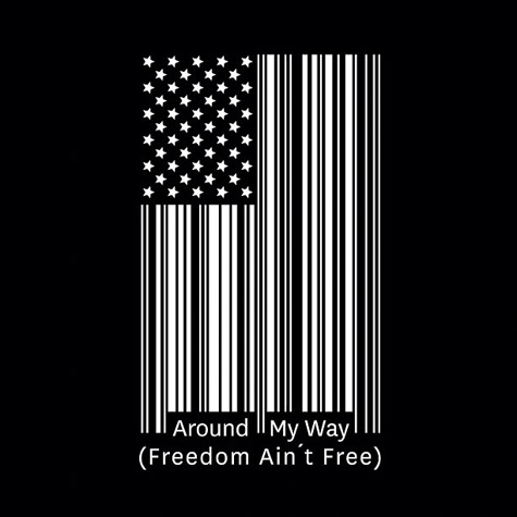 Around My Way (Freedom Ain't Free)
