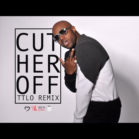 Cut Her Off (TTLO Remix)