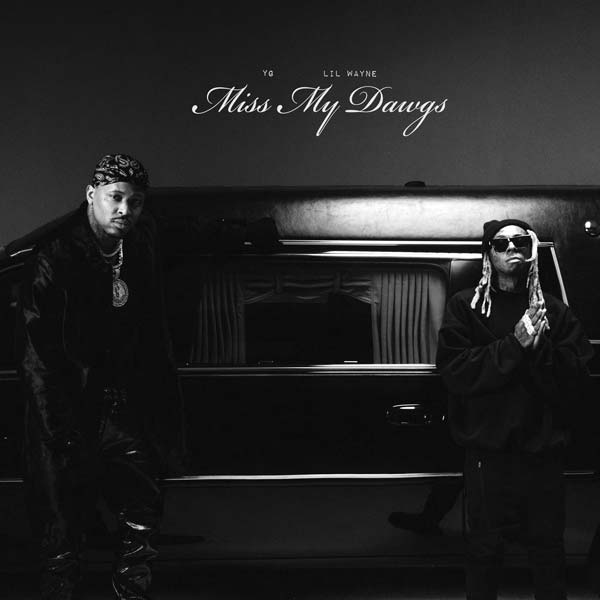 YG and Lil Wayne Team Up on 'Miss My Dawgs' #LilWayne